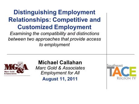 Distinguishing Employment Relationships: Competitive and Customized Employment Examining the compatibility and distinctions between two approaches that.