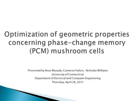 Presented by Anas Mazady, Cameron Fulton, Nicholas Williams University of Connecticut Department of Electrical and Computer Engineering Thursday, April.