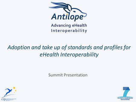 Adoption and take up of standards and profiles for eHealth Interoperability Summit Presentation.