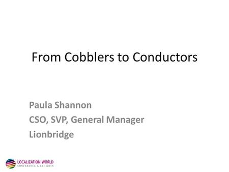 From Cobblers to Conductors