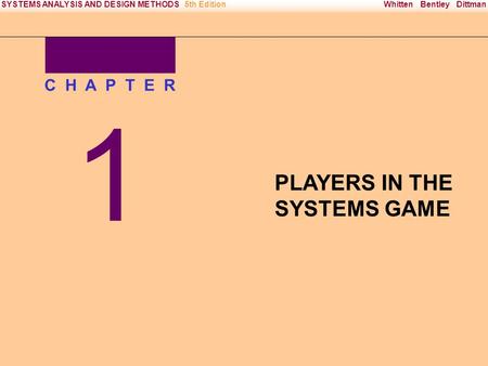 Irwin/McGraw-Hill Copyright © 2000 The McGraw-Hill Companies. All Rights reserved Whitten Bentley DittmanSYSTEMS ANALYSIS AND DESIGN METHODS5th Edition.