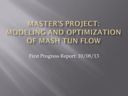 First Progress Report: 10/08/13.  Homebrewer wants to build a mash tun  Either moving to all-grain brewing for the first time, increasing home brewery.