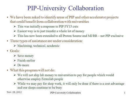 Nov. 28, 2012 PIP-University Collaboration1 We have been asked to identify areas of PIP and other accelerator projects that could benefit from collaboration.