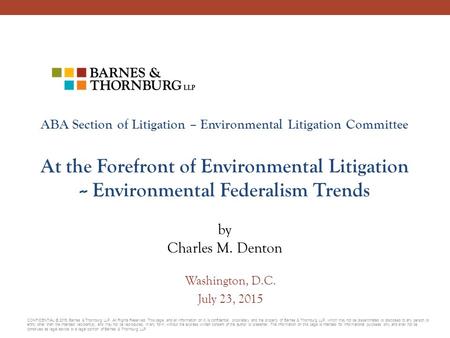 CONFIDENTIAL © 2015 Barnes & Thornburg LLP. All Rights Reserved. This page, and all information on it, is confidential, proprietary and the property of.