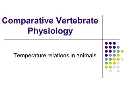 Comparative Vertebrate Physiology