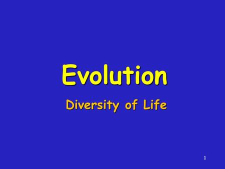 Evolution Diversity of Life.