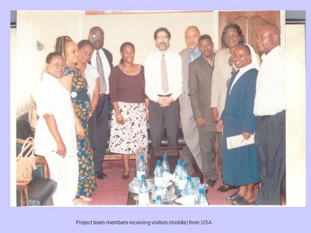 Project team members receiving visitors (middle) from USA.