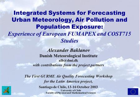 Integrated Systems for Forecasting Urban Meteorology, Air Pollution and Population Exposure: Experience of European FUMAPEX and COST715 Studies Alexander.