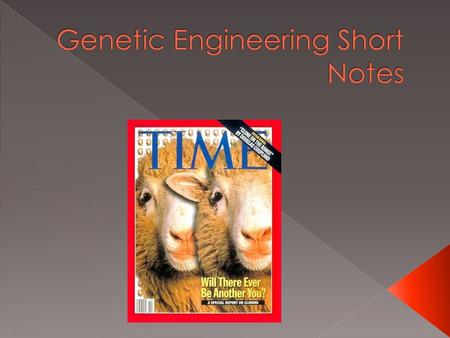 Definitions: 1. Genetic engineering- remaking genes for practical purposes 2. Recombinant DNA- DNA made from two or more different organisms 3. Restriction.