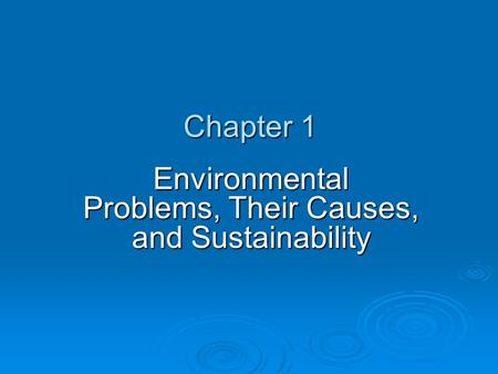 Environmental Problems, Their Causes, and Sustainability