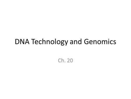 DNA Technology and Genomics