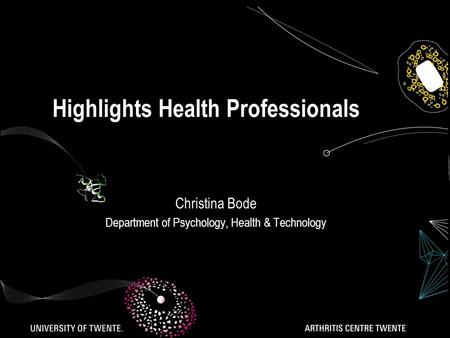 Highlights Health Professionals Christina Bode Department of Psychology, Health & Technology.