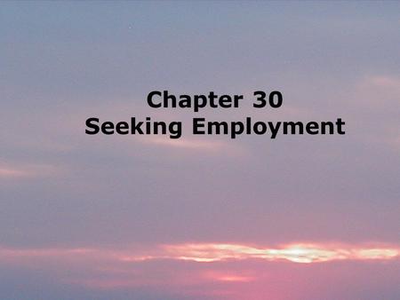 Chapter 30 Seeking Employment.