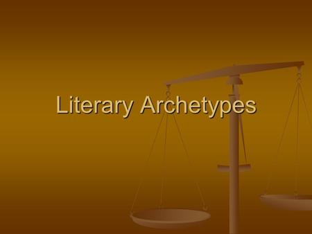 Literary Archetypes.