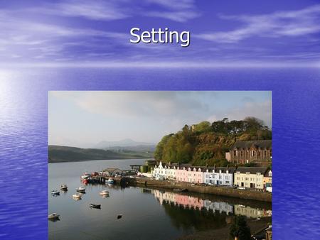 Setting. Setting The historical time and place and the social circumstances that create the world in which characters act and make choices. Readers who.