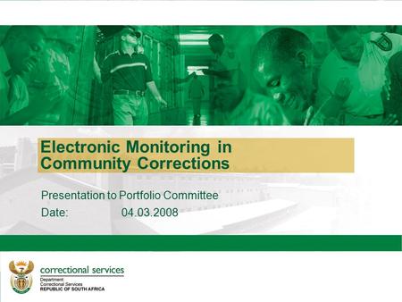 Slide 1 Introduction to Central Services Branch Building a caring correctional system that truly belongs to all Electronic Monitoring in Community Corrections.