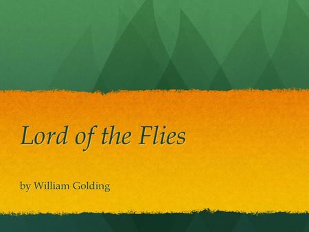 Lord of the Flies by William Golding.