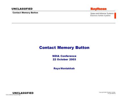 NDIA Conference:10/22/2003:Page 1 UNCLASSIFIED Copyright © 2003 Raytheon Company All rights reserved Space and Airborne Systems Electronic Warfare Systems.