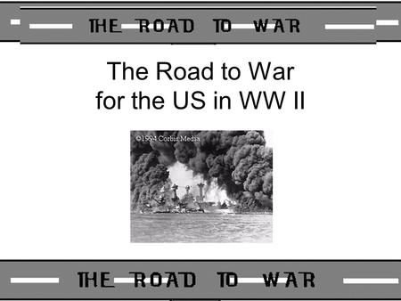 The Road to War for the US in WW II