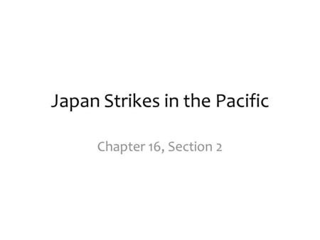 Japan Strikes in the Pacific