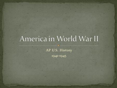 AP U.S. History 1941-1945. In what ways did American Foreign and Domestic policy change as a result of World War II?