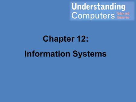 Chapter 12: Information Systems. © 2013 Cengage Learning. All Rights Reserved. This edition is intended for use outside of the U.S. only, with content.