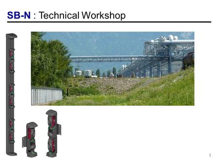 SB-N : Technical Workshop 1. General Presentation QUICK and EASY settings Alignment feedback Buzzer and Leds indication One person to set-up the columns.