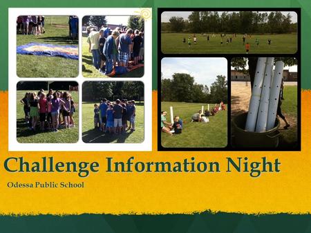 Challenge Information Night Odessa Public School Odessa Public School.