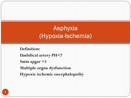 Asphyxia (Hypoxia-Ischemia)