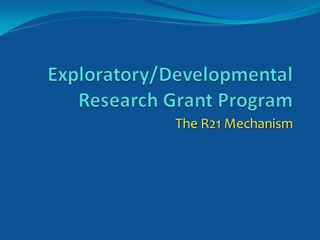 The R21 Mechanism. Your guide through the R21 jungle* Patricia Parmelee, PhD (Pat to you) * jun’ gle, n.: a confused or disordered mass of objects; something.