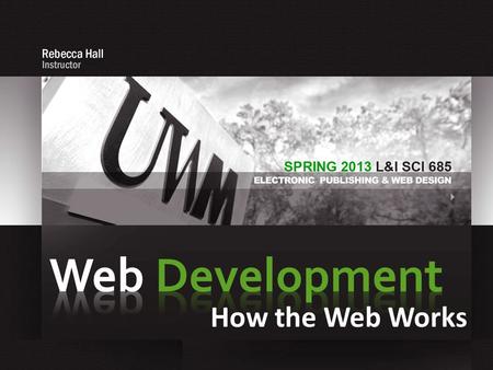 How the Web Works. WWW – part of the Internet (others: Email, FTP, Telnet) Loaded to a Server | Viewed in a Browser (Client) Client: Request & Render.