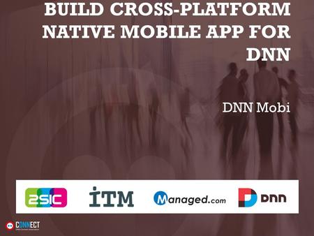 BUILD CROSS-PLATFORM NATIVE MOBILE APP FOR DNN DNN Mobi.