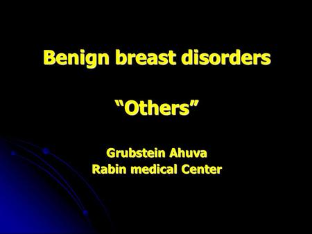 Benign breast disorders