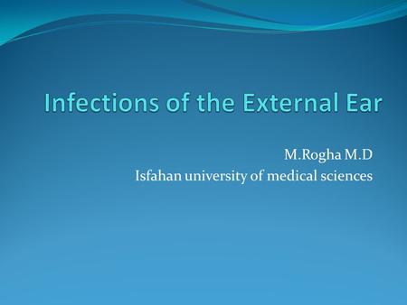 M.Rogha M.D Isfahan university of medical sciences.