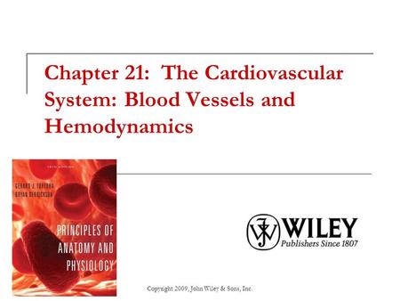 Chapter 21: The Cardiovascular System: Blood Vessels and Hemodynamics