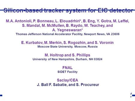 Thomas Jefferson National Accelerator Facility Page 1 Silicon-based tracker system for EIC detector M.A. Antonioli, P. Bonneau, L. Elouadrhiri*, B. Eng,