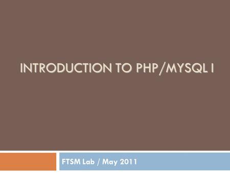 INTRODUCTION TO PHP/mySQL I