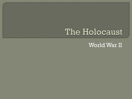 World War II.  During World War II, Germany ’ s Nazi government deliberately murdered some 6 million Jews and 5 million others in Europe. These actions.