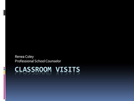 Renea Coley Professional School Counselor. Items to Discuss  Graduation Requirements  Community Service Requirements  Promotion Requirements  Choices.