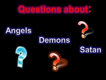 Mentioned nearly 300 times in the Bible Sadducees denied - Pharisees believed in angels Acts 23:8 “The word angel is applied in the Bible to an order.