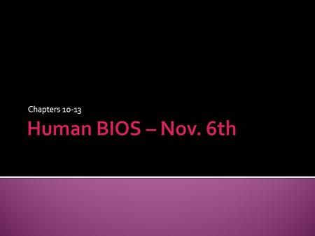 Chapters 10-13.  This is going to be sort of a random session, here’s what we’ll cover (not in order):  Tough topics of the Respiratory System  Chapter.