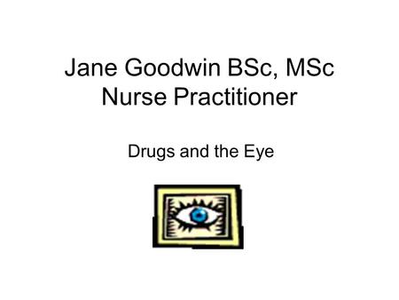 Jane Goodwin BSc, MSc Nurse Practitioner