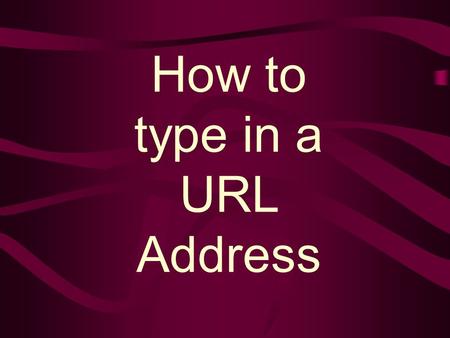 How to type in a URL Address What is a URL address? It is an address that tells the computer to take you to a web page. All web pages have their own.