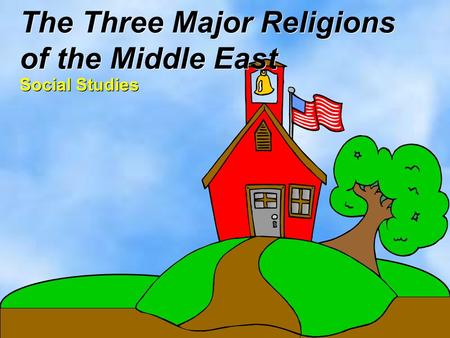 The Three Major Religions of the Middle East