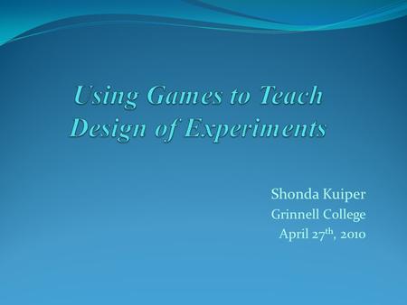 Shonda Kuiper Grinnell College April 27 th, 2010.