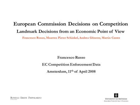 European Commission Decisions on Competition Landmark Decisions from an Economic Point of View Francesco Russo, Maarten Pieter Schinkel, Andrea Günster,