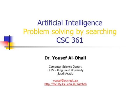 Artificial Intelligence Problem solving by searching CSC 361