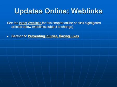 Updates Online: Weblinks See the latest Weblinks for this chapter online or click highlighted articles below (weblinks subject to change) latest Weblinks.