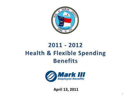 April 13, 2011 1. July 1, 2011 Administrative & Plan Changes Blue Cross Blue Shield for healthcare administration Medco new pharmacy administrator under.