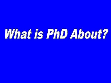 Is PhD About Doing more course work? Taking more interesting, higher-level courses? Gaining broader knowledge in your general area (e.g., CS, IS, SE,